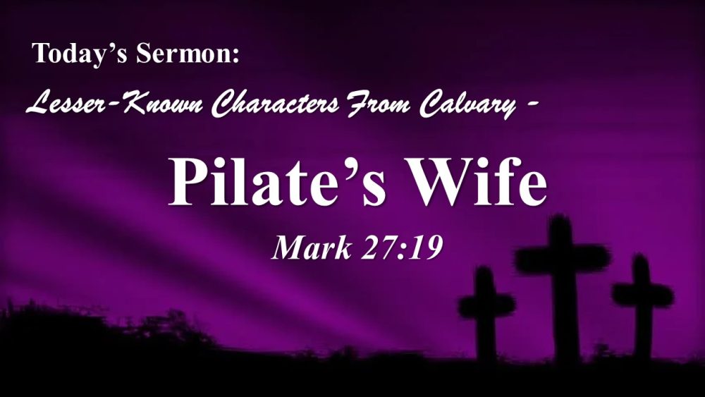 Lesser-Known Characters from Calvary - Pilate's Wife Image
