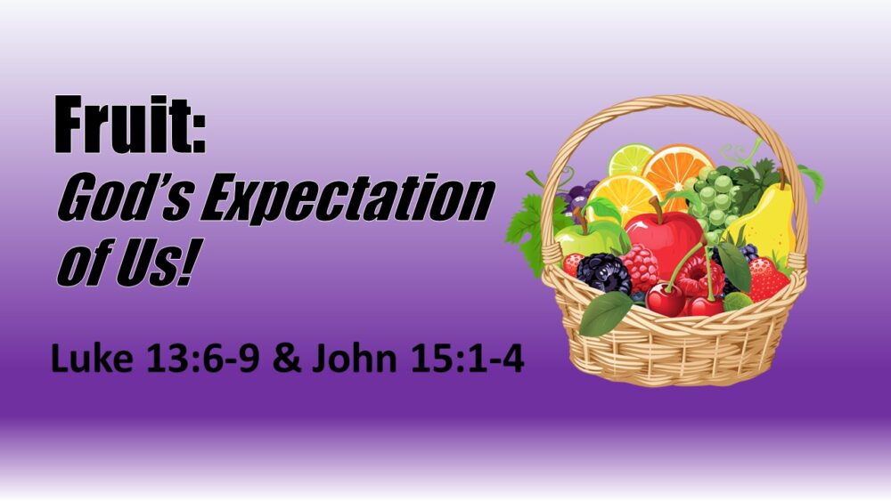 Fruit: God's Expectation of Us Image